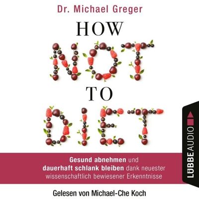 Lübbe Audio How Not to Diet Lübbe Audio How Not to Diet