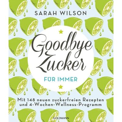 Goldmann Goodbye Zucker – für immer Goldmann Goodbye Zucker – für immer