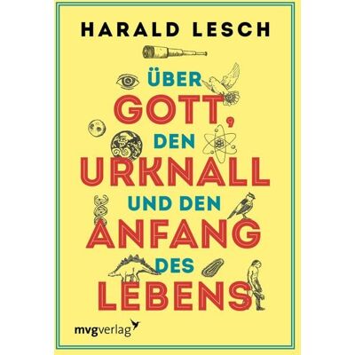 Mvg Über Gott, den Urknall und den Anfang des Lebens Mvg Über Gott, den Urknall und den Anfang des Lebens
