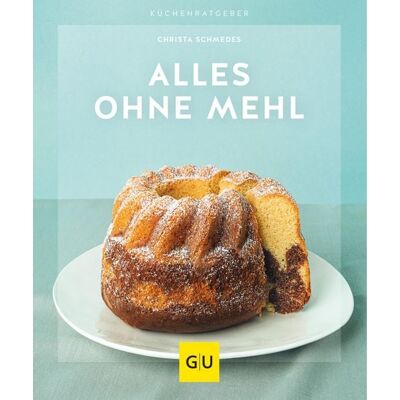 Gräfe und Unzer eBook Alles ohne Mehl Gräfe und Unzer eBook Alles ohne Mehl