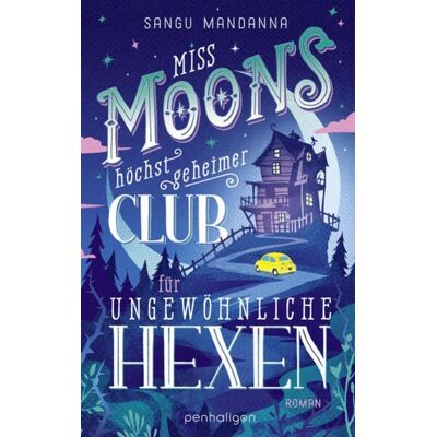 Penhaligon Miss Moons höchst geheimer Club für ungewöhnliche Hexen Penhaligon Miss Moons höchst geheimer Club für ungewöhnliche Hexen
