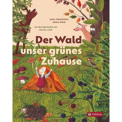 Tyrolia Der Wald – unser grünes Zuhause Tyrolia Der Wald – unser grünes Zuhause
