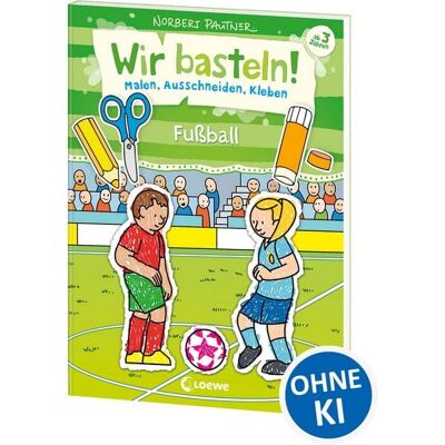 Loewe Wir basteln! - Malen, Ausschneiden, Kleben - Fußball Loewe Wir basteln! - Malen, Ausschneiden, Kleben - Fußball