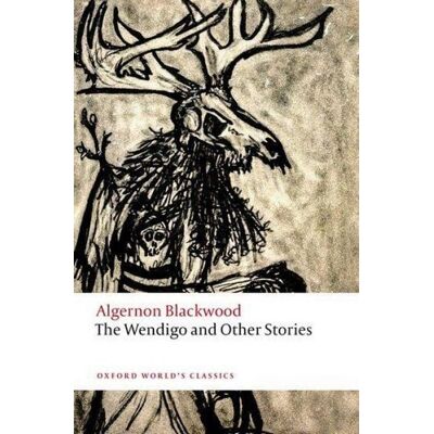 Oxford University Press The Wendigo and Other Stories Oxford University Press The Wendigo and Other Stories