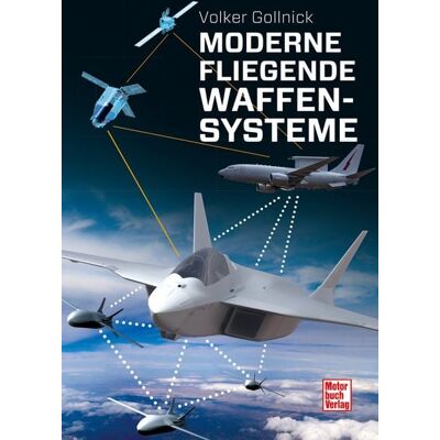 Motorbuch Verlag Moderne fliegende Waffensysteme Motorbuch Verlag Moderne fliegende Waffensysteme