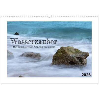 Wasserzauber (Wandkalender 2026 DIN A3 quer), CALVENDO Monatskalender Wasserzauber (Wandkalender 2026 DIN A3 quer), CALVENDO Monatskalender