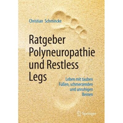 Springer Ratgeber Polyneuropathie und Restless Legs Springer Ratgeber Polyneuropathie und Restless Legs