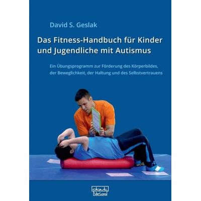 Dgvt-verlag Das Fitness-Handbuch für Kinder und Jugendliche mit Autismus Dgvt-verlag Das Fitness-Handbuch für Kinder und Jugendliche mit Autismus