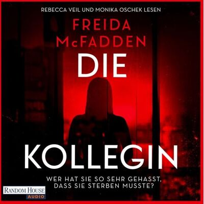 Random House Audio Die Kollegin – Wer hat sie so sehr gehasst, dass sie sterben musste? Random House Audio Die Kollegin – Wer hat sie so sehr gehasst, dass sie sterben musste?