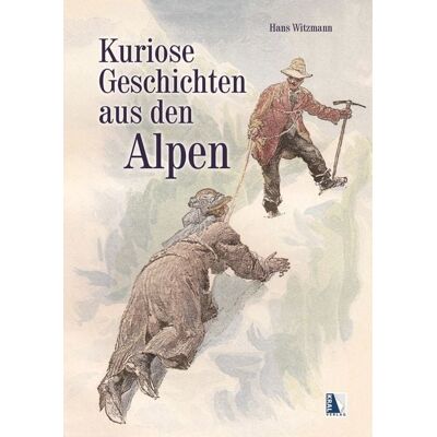 KRAL Kuriose Geschichten aus den Alpen KRAL Kuriose Geschichten aus den Alpen