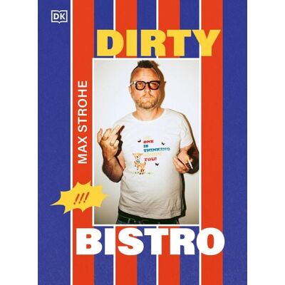 Dorling Kindersley Dirty Bistro Dorling Kindersley Dirty Bistro