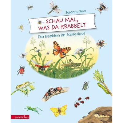 Annette Betz im Ueberreuter Verlag Schau mal, was da krabbelt Annette Betz im Ueberreuter Verlag Schau mal, was da krabbelt