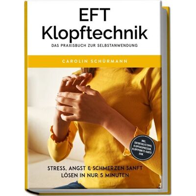 Edition Lunerion EFT Klopftechnik – Das Praxisbuch zur Selbstanwendung: Stress, Angst & Schmerzen sanft lösen in nur 5 Minuten – inkl. Soforthilfetipps, Klopfakupressur, Klopfpunkte-Karte uvm. Edition Lunerion EFT Klopftechnik – Das Praxisbuch zur Selbstanwendung: Stress, Angst & Schmerzen sanft lösen in nur 5 Minuten – inkl. Soforthilfetipps, Klopfakupressur, Klopfpunkte-Karte uvm.