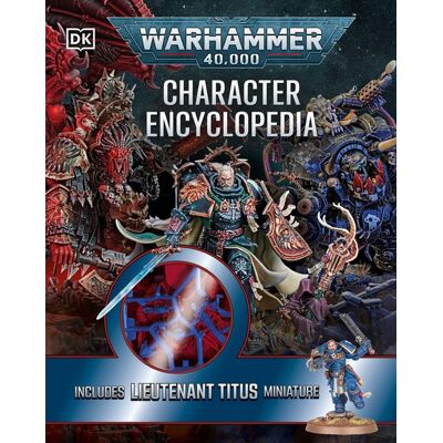 Dorling Kindersley Warhammer 40,000 Character Encyclopedia Dorling Kindersley Warhammer 40,000 Character Encyclopedia