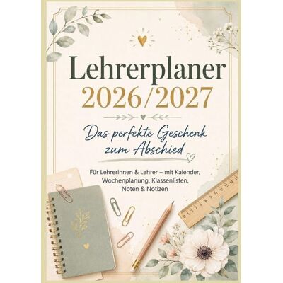 Bookmundo Lehrerplaner 2026/2027: Das perfekte Geschenk zum Abschied Für Lehrerinnen & Lehrer - mit Kalender, Wochenplanung, Klassenlisten, Noten & Notizen Bookmundo Lehrerplaner 2026/2027: Das perfekte Geschenk zum Abschied Für Lehrerinnen & Lehrer - mit Kalender, Wochenplanung, Klassenlisten, Noten & Notizen