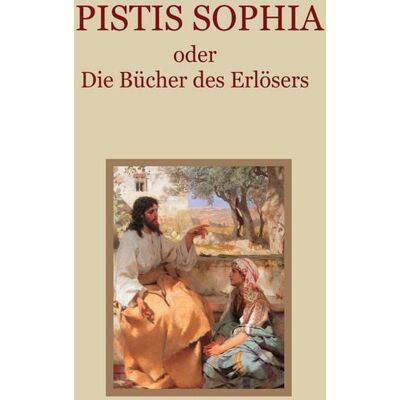 BoD – Books on Demand Pistis Sophia oder Die Bücher des Erlösers BoD – Books on Demand Pistis Sophia oder Die Bücher des Erlösers