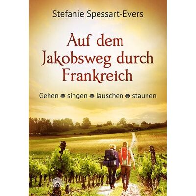 Via Nova Auf dem Jakobsweg durch Frankreich Via Nova Auf dem Jakobsweg durch Frankreich