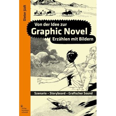 Verlag Hermann Schmidt Von der Idee zur Graphic Novel Verlag Hermann Schmidt Von der Idee zur Graphic Novel