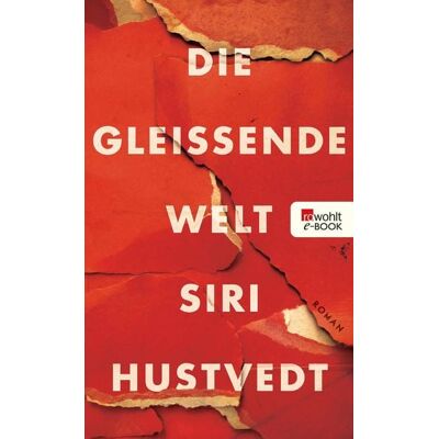 Rowohlt eBooks Die gleißende Welt Rowohlt eBooks Die gleißende Welt