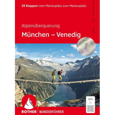 Rother Bergverlag ROTHER Wanderführer Alpenüberquerung München - Venedig Rother Bergverlag ROTHER Wanderführer Alpenüberquerung München - Venedig
