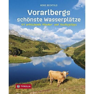 Tyrolia Vorarlbergs schönste Wasserplätze Tyrolia Vorarlbergs schönste Wasserplätze