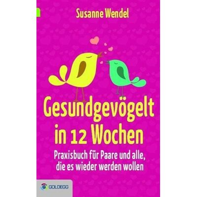 Goldegg Verlag eBook Gesundgevögelt in 12 Wochen Goldegg Verlag eBook Gesundgevögelt in 12 Wochen