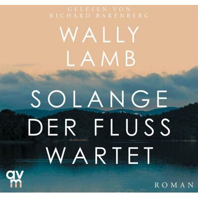 Audio Verlag München Solange der Fluss wartet Audio Verlag München Solange der Fluss wartet