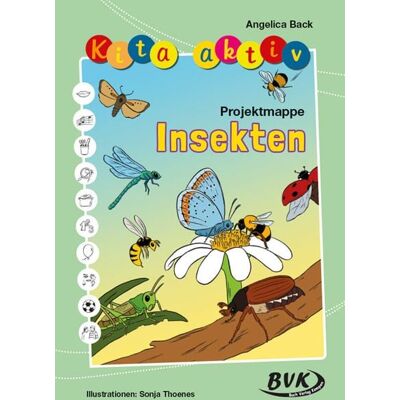 BVK Buch Verlag Kempen GmbH Kita aktiv Projektmappe Insekten BVK Buch Verlag Kempen GmbH Kita aktiv Projektmappe Insekten