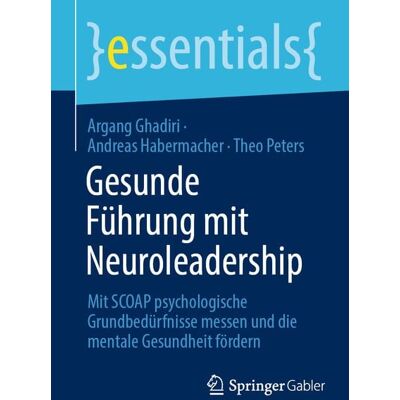 Springer Fachmedien Wiesbaden GmbH Gesunde Führung mit Neuroleadership Springer Fachmedien Wiesbaden GmbH Gesunde Führung mit Neuroleadership