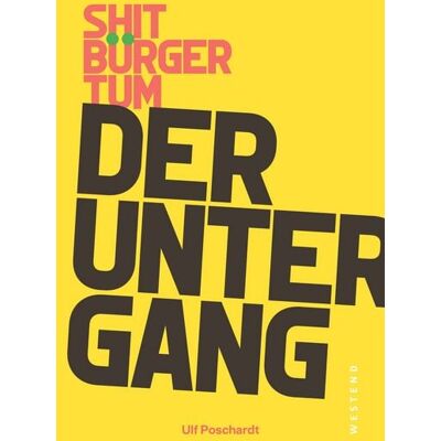 Westend Shitbürgertum - Der Untergang Westend Shitbürgertum - Der Untergang