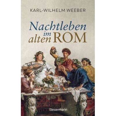 Bassermann Nachtleben im alten Rom Bassermann Nachtleben im alten Rom