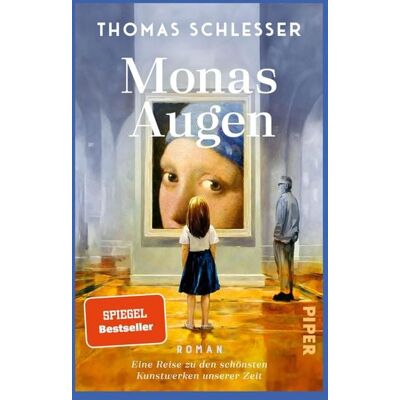 Piper ebooks Monas Augen - Eine Reise zu den schönsten Kunstwerken unserer Zeit Piper ebooks Monas Augen - Eine Reise zu den schönsten Kunstwerken unserer Zeit