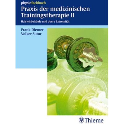 Thieme Praxis der medizinischen Trainingstherapie II Thieme Praxis der medizinischen Trainingstherapie II