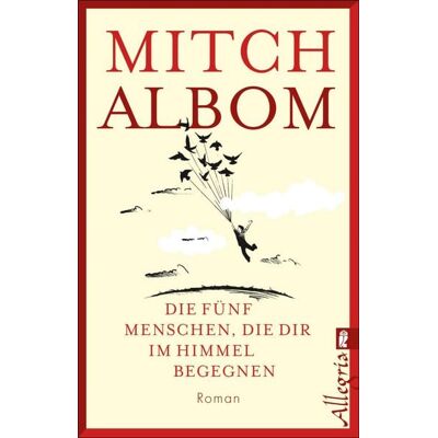 Ullstein Ebooks Die fünf Menschen, die dir im Himmel begegnen Ullstein Ebooks Die fünf Menschen, die dir im Himmel begegnen