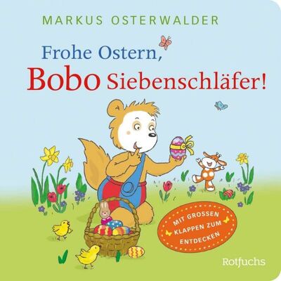 Rotfuchs Frohe Ostern, Bobo Siebenschläfer! Rotfuchs Frohe Ostern, Bobo Siebenschläfer!
