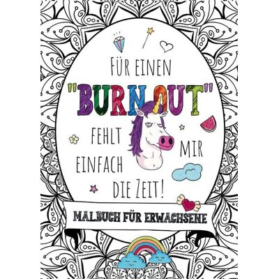 Lucid Page Media Für einen Burnout fehlt mir einfach die Zeit! – Das große Malbuch für Erwachsene Lucid Page Media Für einen Burnout fehlt mir einfach die Zeit! – Das große Malbuch für Erwachsene