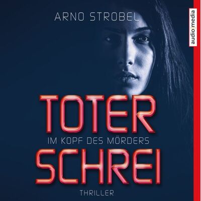 Audio Media Verlag Im Kopf des Mörders. Toter Schrei Audio Media Verlag Im Kopf des Mörders. Toter Schrei