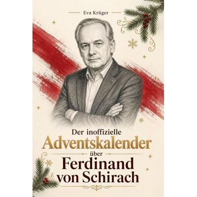 Elian Der inoffizielle Adventskalender über Ferdinand von Schirach Elian Der inoffizielle Adventskalender über Ferdinand von Schirach