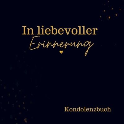 Bookmundo Kondolenzbuch- In liebevoller Erinnerung Bookmundo Kondolenzbuch- In liebevoller Erinnerung
