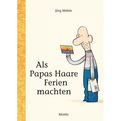 Moritz Als Papas Haare Ferien machten Moritz Als Papas Haare Ferien machten