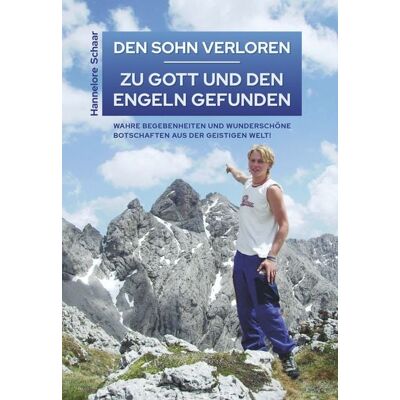 Buchschmiede DEN SOHN VERLOREN – ZU GOTT UND DEN ENGELN GEFUNDEN Buchschmiede DEN SOHN VERLOREN – ZU GOTT UND DEN ENGELN GEFUNDEN