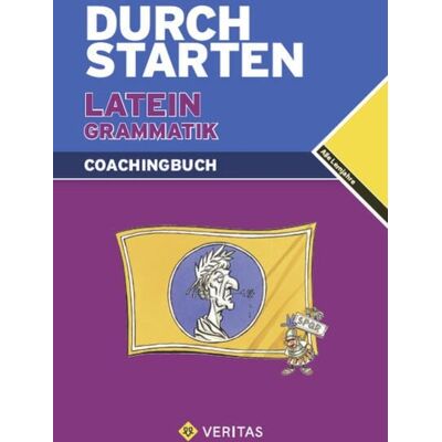 VERITAS Verlags- und Handelsgesellschaft m.b.H. Durchstarten Latein / Durchstarten Latein Grammatik. Coachingbuch VERITAS Verlags- und Handelsgesellschaft m.b.H. Durchstarten Latein / Durchstarten Latein Grammatik. Coachingbuch
