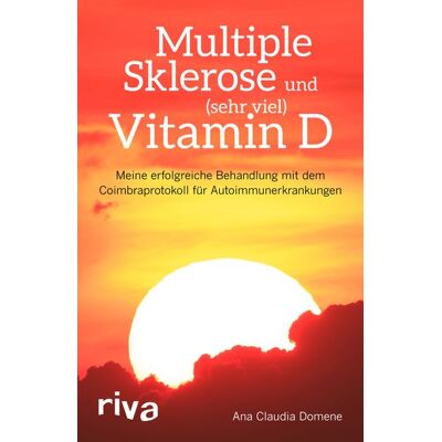 Riva Multiple Sklerose und (sehr viel) Vitamin D Riva Multiple Sklerose und (sehr viel) Vitamin D