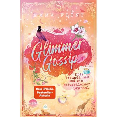 Arena Glimmer Gossip (3). Drei Freundinnen und ein klitzekleiner Skandal Arena Glimmer Gossip (3). Drei Freundinnen und ein klitzekleiner Skandal