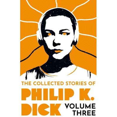 Orion The Collected Stories of Philip K. Dick Volume 3 Orion The Collected Stories of Philip K. Dick Volume 3