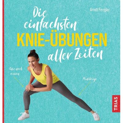 TRIAS Die einfachsten Knie-Übungen aller Zeiten TRIAS Die einfachsten Knie-Übungen aller Zeiten