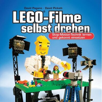 Dpunkt.verlag LEGO®-Filme selbst drehen Dpunkt.verlag LEGO®-Filme selbst drehen