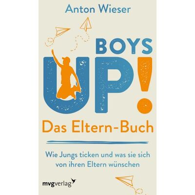 Münchner Verlagsgruppe Boys Up! Das Eltern-Buch Münchner Verlagsgruppe Boys Up! Das Eltern-Buch