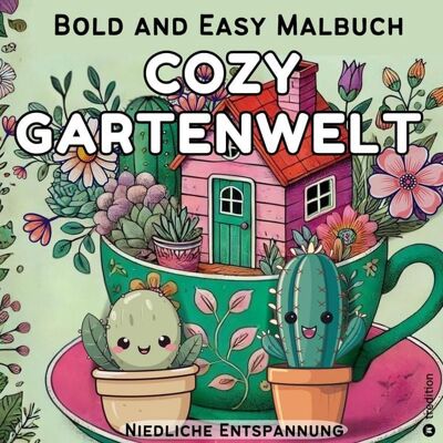 Tredition Cozy Malbuch für Erwachsene - Garten Malbuch mit Motiven aus dem Garten - Bold and Easy Cute and Comfy Tredition Cozy Malbuch für Erwachsene - Garten Malbuch mit Motiven aus dem Garten - Bold and Easy Cute and Comfy