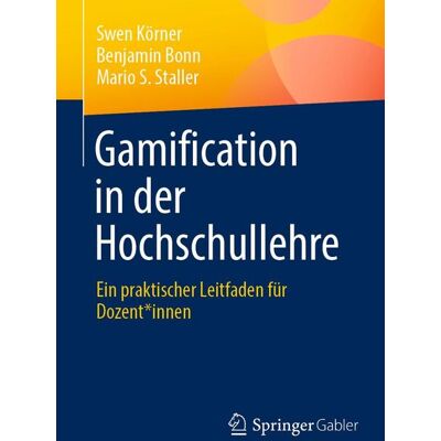 Springer Fachmedien Wiesbaden Gamification in der Hochschullehre Springer Fachmedien Wiesbaden Gamification in der Hochschullehre